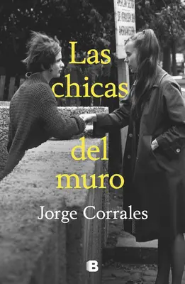 Las Chicas del Muro / Fetele de pe zid - Las Chicas del Muro / The Wall Girls