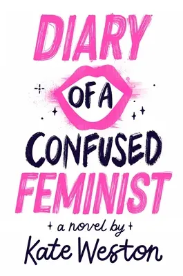 Jurnalul unei feministe confuze (Diary of a Confused Feminist) - Diary of a Confused Feminist