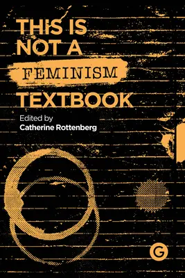Acesta nu este un manual de feminism - This Is Not a Feminism Textbook