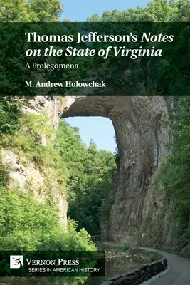 „Note privind statul Virginia” de Thomas Jefferson: A Prolegomena - Thomas Jefferson's 'Notes on the State of Virginia': A Prolegomena