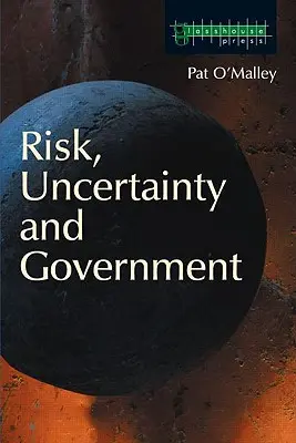 Risc, incertitudine și guvernare - Risk, Uncertainty and Government