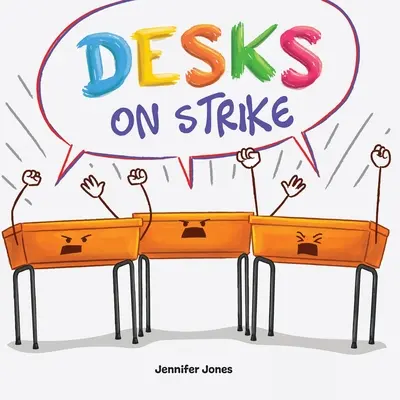 Birouri în grevă: O carte amuzantă, cu rime, de citit cu voce tare despre responsabilitatea față de rechizitele școlare - Desks on Strike: A Funny, Rhyming, Read Aloud About Being Responsible With School Supplies