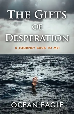 Darurile disperării: O călătorie înapoi spre mine! - The Gifts of Desperation: A Journey Back to Me!