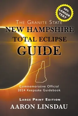 Ghidul eclipsei totale din New Hampshire (tipărire mare) - New Hampshire Total Eclipse Guide (LARGE PRINT)