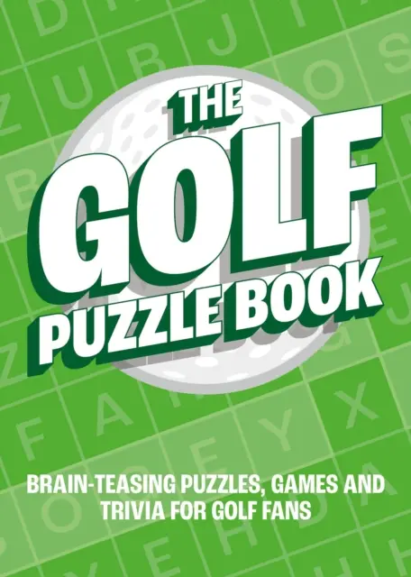 Golf Puzzle Book - Puzzle-uri, jocuri și trivia pentru fanii golfului - Golf Puzzle Book - Brain-Teasing Puzzles, Games and Trivia for Golf Fans