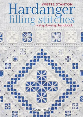 Hardanger Filling Stitches: A Step-By-Step Handbook (Manual pas cu pas) - Hardanger Filling Stitches: A Step-By-Step Handbook