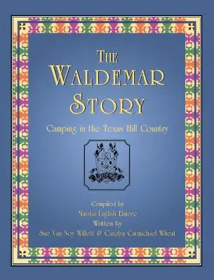 Povestea lui Waldemar: Camping în Texas Hill Country - The Waldemar Story: Camping in the Texas Hill Country