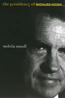 Președinția lui Richard Nixon - The Presidency of Richard Nixon