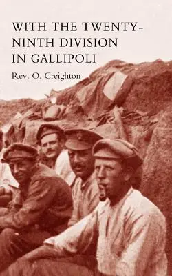 Cu Divizia a 29-a în Gallipoli. - With the Twenty-Ninth Division in Gallipoli.