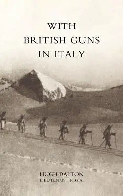Cu tunurile britanice în Italia - With British Guns in Italy