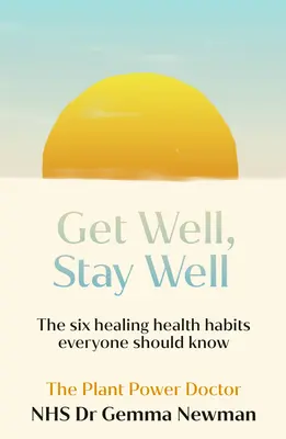 Fă-te bine, rămâi bine: The Six Healing Health Habits You Need to Know - Get Well, Stay Well: The Six Healing Health Habits You Need to Know
