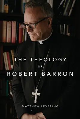 Teologia lui Robert Barron - The Theology of Robert Barron