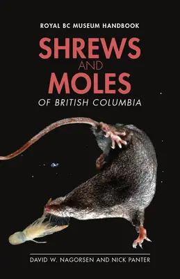 Șerpii și cârtițele din Columbia Britanică - Shrews and Moles of British Columbia
