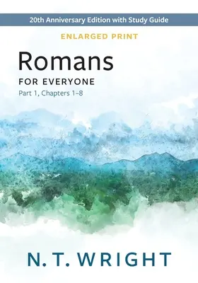 Romani pentru fiecare, Partea 1, Tipar mărit: Ediția aniversară de 20 de ani cu ghid de studiu, capitolele 1-8 - Romans for Everyone, Part 1, Enlarged Print: 20th Anniversary Edition with Study Guide, Chapters 1-8