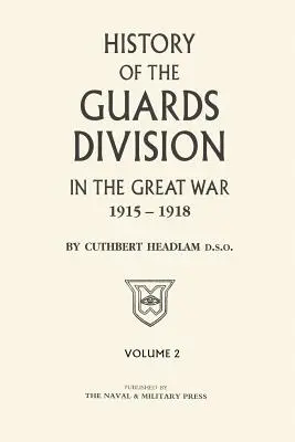 DIVISION GUARDS IN THE GREAT WAR Volumul doi - GUARDS DIVISION IN THE GREAT WAR Volume Two