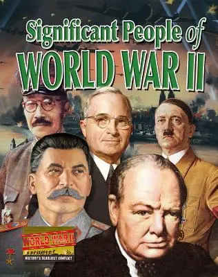 Oameni importanți ai celui de-al Doilea Război Mondial - Significant People of World War II