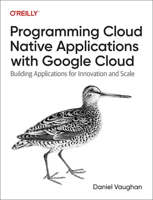 Cloud Native Development with Google Cloud: Construirea de aplicații la viteză și scară - Cloud Native Development with Google Cloud: Building Applications at Speed and Scale