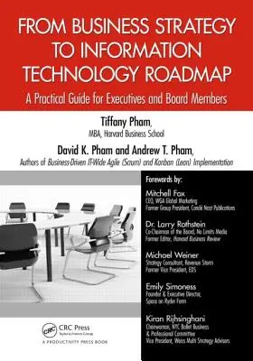 De la strategia de afaceri la foaia de parcurs pentru tehnologia informației: Un ghid practic pentru directori și membri ai consiliului de administrație - From Business Strategy to Information Technology Roadmap: A Practical Guide for Executives and Board Members