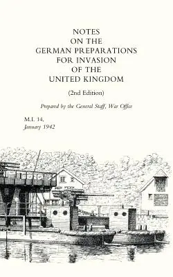 Notes on German Preparations for the Invasion of the United Kingdom (Note privind pregătirile germane pentru invadarea Regatului Unit) - Notes on German Preparations for the Invasion of the United Kingdom