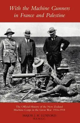 Cu mitralierele în Franța și Palestina - With the Machine Gunners in France and Palestine