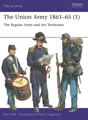 Armata Uniunii 1861-65 (1): Armata regulată și teritoriile - The Union Army 1861-65 (1): The Regular Army and the Territories