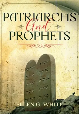 Patriarhi și profeți: Adnotat - Patriarchs and Prophets: Annotated