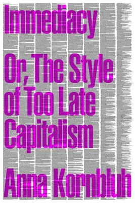 Imediatețea: sau stilul capitalismului prea târziu - Immediacy: Or, the Style of Too Late Capitalism