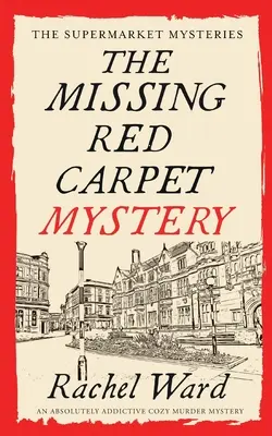 THE MISSTERY MISSTERY THE MISSING RED CARPET un mister de crimă confortabil absolut captivant - THE MISSING RED CARPET MYSTERY an absolutely addictive cozy murder mystery