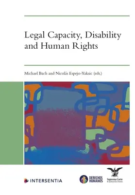 Capacitatea juridică, dizabilitatea și drepturile omului - Legal Capacity, Disability and Human Rights