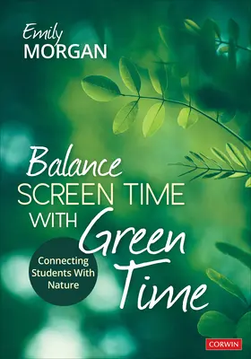 Echilibrați timpul petrecut în fața ecranului cu timpul verde: Conectarea elevilor cu natura - Balance Screen Time with Green Time: Connecting Students with Nature