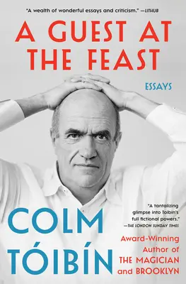 Un oaspete la sărbătoare: Eseuri - A Guest at the Feast: Essays