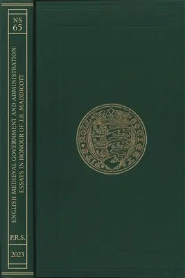 English Medieval Government and Administration: Essays in Honour of J.R. Maddicott