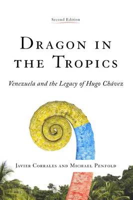 Dragon în tropice: Venezuela și moștenirea lui Hugo Chavez - Dragon in the Tropics: Venezuela and the Legacy of Hugo Chavez
