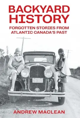 Povești uitate din trecutul Canadei atlantice - Forgotten Stories From Atlantic Canada's Past