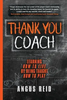 Mulțumesc domnule antrenor: Să înveți să trăiești, învățând să joci - Thank You Coach: Learning How to Live, By Being Taught How to Play