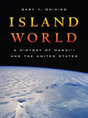 Lumea insulară: O istorie a Hawai'i și a Statelor Unite, volumul 8 - Island World: A History of Hawai'i and the United States Volume 8