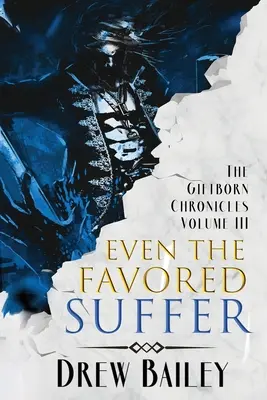 Chiar și cei favorizați suferă - Even the Favored Suffer