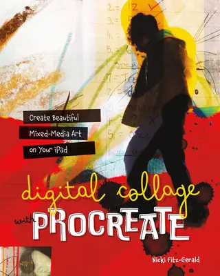 Colaj digital cu Procreate: Creează frumoase lucrări de artă Mixed Media pe iPad-ul tău - Digital Collage with Procreate: Create Beautiful Mixed Media Art on Your iPad