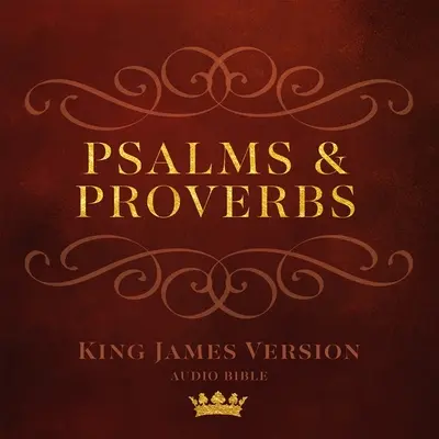 Psalmi și Proverbe: Biblia audio în versiunea King James - Psalms and Proverbs: King James Version Audio Bible