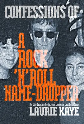 Confesiunile unui rock'n'roll care renunță la nume - Confessions of a Rock N Roll Name Dropper