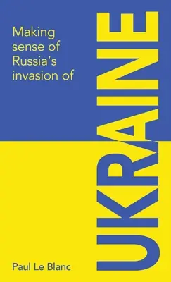 Înțelegerea invaziei Rusiei în Ucraina - Making sense of Russia's invasion of Ukraine