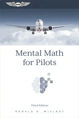 Matematică mentală pentru piloți: Un ghid de studiu - Mental Math for Pilots: A Study Guide