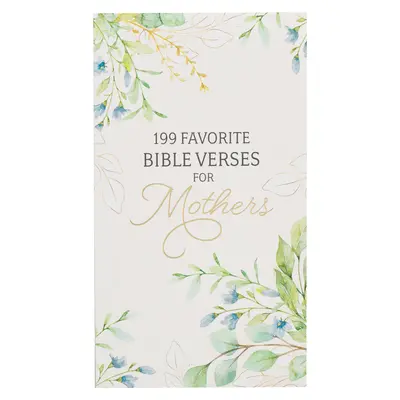 199 de versete biblice preferate pentru mame cu copertă moale - 199 Favorite Bible Verses for Mothers Softcover