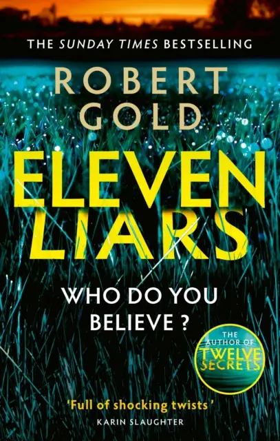 Unsprezece mincinoși - Noul thriller pe care nu-l veți putea lăsa din mână de la autoarea bestsellerului Sunday Times, DOUĂZECI DE SECRETE - Eleven Liars - The unputdownable new thriller from the Sunday Times bestselling author of  TWELVE SECRETS