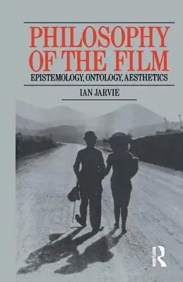 Filosofia filmului: Epistemologie, ontologie, estetică - Philosophy of the Film: Epistemology, Ontology, Aesthetics