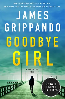 Goodbye Girl: Un roman Jack Swyteck - Goodbye Girl: A Jack Swyteck Novel