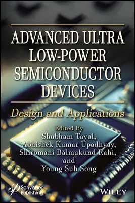 Dispozitive semiconductoare avansate de putere ultrajoasă: Proiectare și aplicații - Advanced Ultra Low-Power Semiconductor Devices: Design and Applications