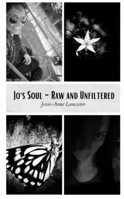 Sufletul lui Jo - Brut și nefiltrat - Jo's Soul - Raw and Unfiltered