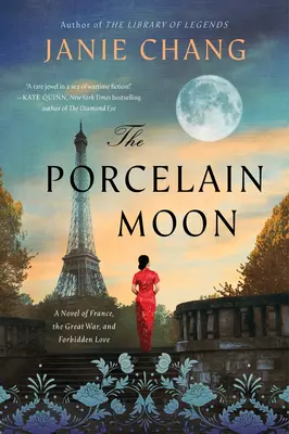 The Porcelain Moon: Un roman despre Franța, Marele Război și dragostea interzisă - The Porcelain Moon: A Novel of France, the Great War, and Forbidden Love