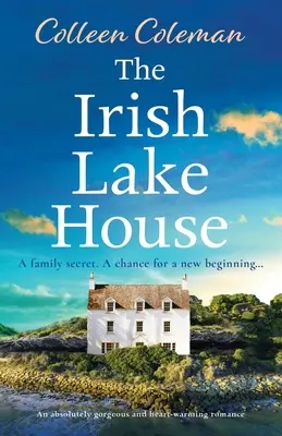 The Irish Lake House: O poveste de dragoste absolut superbă și înduioșătoare - The Irish Lake House: An absolutely gorgeous and heart-warming romance